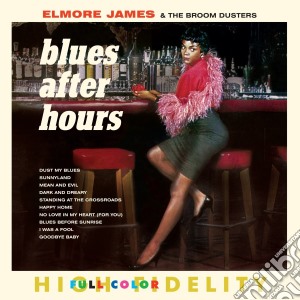 (LP Vinile) Elmore James & The Broom Dusters - Blues After Hours lp vinile di Elmore James & The Broom Dusters