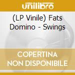 (LP Vinile) Fats Domino - Swings vinile