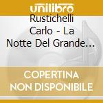 Rustichelli Carlo - La Notte Del Grande Assalto cd