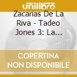 Zacarias De La Riva - Tadeo Jones 3: La Tabla Esmeralda / O.S.T. cd