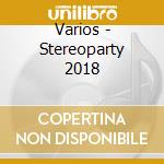 Varios - Stereoparty 2018 cd