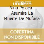 Nina Polaca - Asumire La Muerte De Mufasa cd