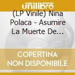 (LP Vinile) Nina Polaca - Asumire La Muerte De Mufasa vinile