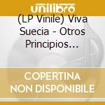 (LP Vinile) Viva Suecia - Otros Principios Fundamentales vinile