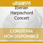 Iberian Harpischord Concert cd