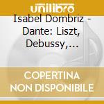 Isabel Dombriz - Dante: Liszt, Debussy, Ravel, Bustamante, Marine' cd