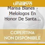 Marisa Blanes - Melologos En Honor De Santa Teresa cd