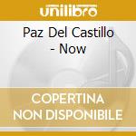 Paz Del Castillo - Now cd