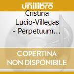 Cristina Lucio-Villegas - Perpetuum Castillo