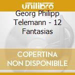 Georg Philipp Telemann - 12 Fantasias cd