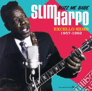 Slim Harpo - Buzz Me Babe - Excello Sides, 1957-1962 cd musicale di Slim Harpo
