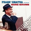 Frank Sinatra - Sings George Gershwin cd