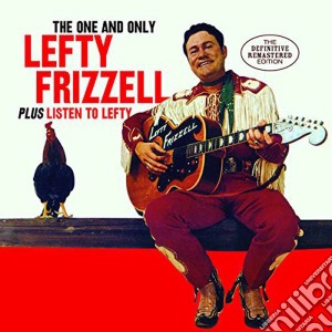 Lefty Frizzell - The One And Only Lefty Frizzell (+ Listen To Lefty) cd musicale di Lefty Frizzell