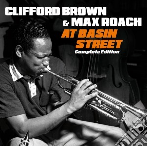Clifford Brown & Max Roach - At Basin Street Complete Edition (2 Cd) cd musicale di Clifford Brown & Max  Roach
