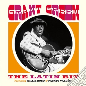 Grant Green - The Latin Bit cd musicale di Grant Green