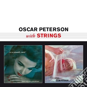 Oscar Peterson - With Strings (in A Romantic Mood + Soft Sand + George Gershwin Soongbook) (2 Cd) cd musicale di Oscar Peterson