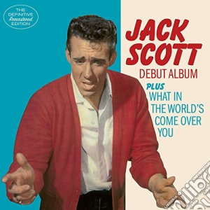 Jack Scott - Debut Album (+ What In The World's Come Over You) cd musicale di Jack Scott