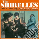 Shirelles (The) - Give A Twist Party With King Curtis / Sing To Trumpets And Strings