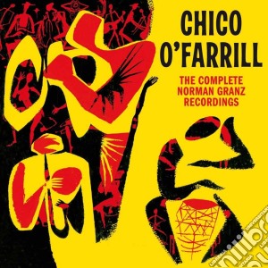 Chico O'Farrill - The Complete Norman Granz Recordings (2 Cd) cd musicale di Chico O'Farrill