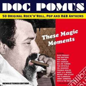 These Magic Moments - The Songs Of Doc Pomus (2 Cd) cd musicale di Pomus Doc