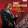 Jimmy Witherspoon - Live At The Renaissance & At Monterey cd