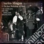 Charles Mingus & The Jazz Workshop All Stars - The Complete Birdland 1961-1962 Broadcasts (3 Cd) cd