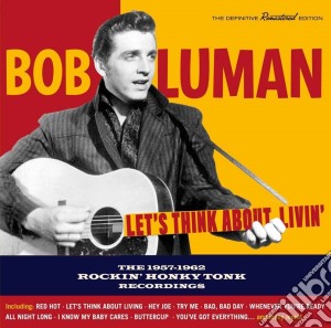 Bob Luman - Let's Think About Livin' cd musicale di Bob Luman