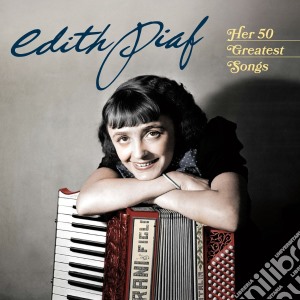 Edith Piaf - Her 50 Greatest Songs (2 Cd) cd musicale di Edith Piaf