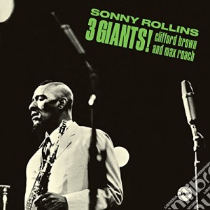 (LP Vinile) Sonny Rollins / Clifford Brown / Max Roach - 3 Giants! lp vinile di Rollins sonny / brow