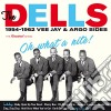 Dells (The) - Oh What A Nite! 1954-1962 Vee Jay & Argo Sides cd