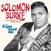 Solomon Burke - Solomon Burke / If You Need Me cd