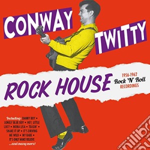 Conway Twitty - Rock House (1956-1962 Rock 'N' Roll Recordings) cd musicale di Conway Twitty