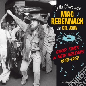 Dr. John - Good Times In New Orleans cd musicale di Dr. John