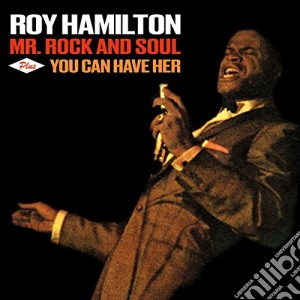 Roy Hamilton - Mr Rock & Soul / You Can Have Her cd musicale di Roy Hamilton