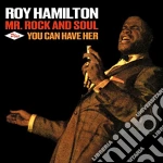 Roy Hamilton - Mr Rock & Soul / You Can Have Her cd