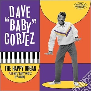 Dave Baby Cortez - The Happy Organ / Dave Baby Cortez cd musicale di Dave Baby Cortez