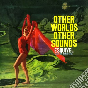 Juan Garcia Esquivel - Other Worlds, Other Sounds (+ More Other Worlds, Other Sounds) cd musicale di Juan Garcia Esquivel