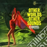 Juan Garcia Esquivel - Other Worlds, Other Sounds (+ More Other Worlds, Other Sounds) cd