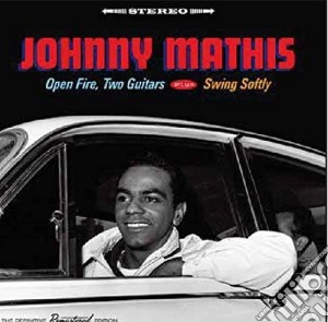 Johnny Mathis - Open Fire, Two Guitars (+ Swing Softly) cd musicale di Johnny Mathis