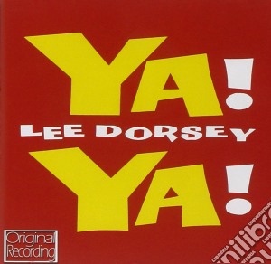 Lee Dorsey - Ya! Ya! (+ 11 Bonus Tracks) cd musicale di Lee Dorsey