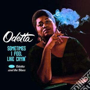 Odetta - Sometimes I Feel Like Cryin' / Odetta And The Blues cd musicale di Odetta