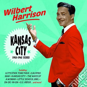 Wilbert Harrison - Kansas City - 1953-1962 Sides cd musicale di Wilbert Harrison