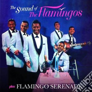 Flamingos (The) - The Sound Of The Flamingos / Flamingo Serenade cd musicale di Flamingos (the)
