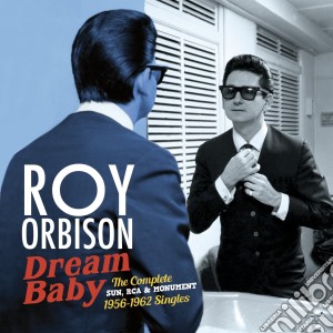 Roy Orbison - Dream Baby: The Complete Sun, Rca & Monument 1956-1962 Singles cd musicale di Roy Orbison