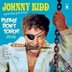 (LP Vinile) Johnny Kidd & The Pirates - Please Don'T Touch lp vinile di Kidd johnny & the pi