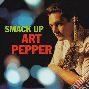 Art Pepper - Smack Up (+ 6 Bonus Tracks) cd musicale di Art Pepper