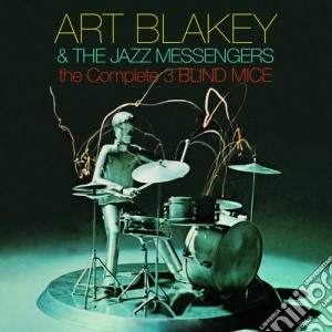 Art Blakey - The Complete Three Blind Mice cd musicale di Art Blakey