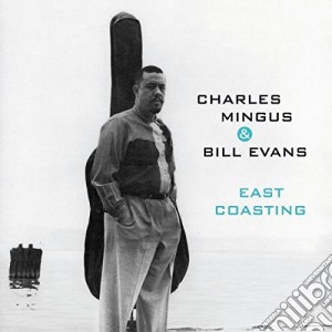 Charles Mingus & Bill Evans - East Coasting cd musicale di Mingus charles & eva