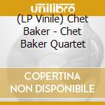 (LP Vinile) Chet Baker - Chet Baker Quartet