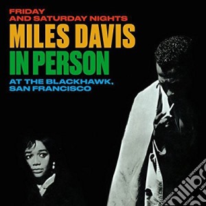 Miles Davis - In Person At The Blackhawk - Friday And Saturday Nights (2 Cd) cd musicale di Miles Davis